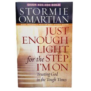 Just Enough Light for the Step I'm On: Trusting God in the Tough Times